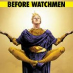 Before Watchmen: the comic book prequel no one wants
